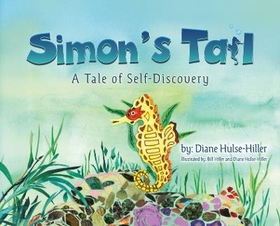 Simon's Tail: A Tale of Self-Discovery - Diane Hulse-Hiller - cover