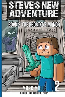 Steve's New Adventure Book 2: The Redstone Manor - Mark Mulle - cover