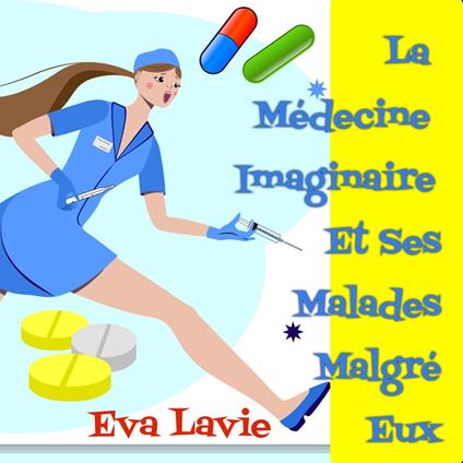 La Médecine Imaginaire Et Ses Malades Malgré Eux