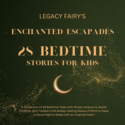 Enchanted Escapades: 28 Bedtime Stories For Children