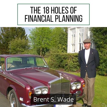 18 Holes of Financial Planning, The