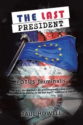 The Last President: POTUS Terminalis - Paul Howell - cover