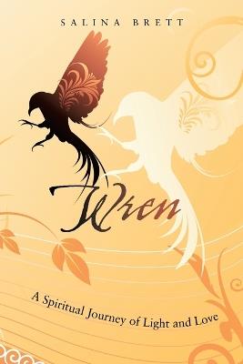 Wren: A Spiritual Journey of Light and Love - Salina Brett - cover