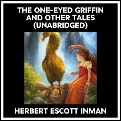 The One-eyed Griffin And Other Tales (Unabridged)