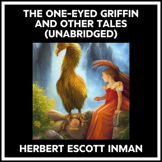The One-eyed Griffin And Other Tales (Unabridged)