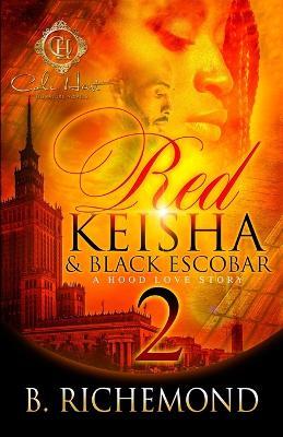Red Keisha & Black Escobar 2: A Hood Love Story - B Richemond - cover
