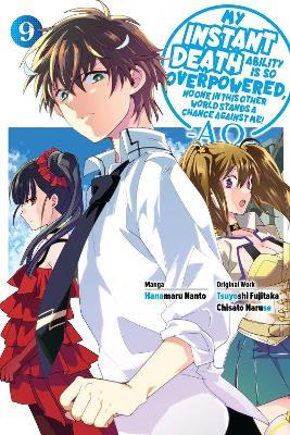 My Instant Death Ability Is So Overpowered, No One in This Other World Stands a Chance Against Me! —AO—, Vol. 9 (manga) - Chisato Naruse,Hanamaru Nanto,Nathan Macklem - cover