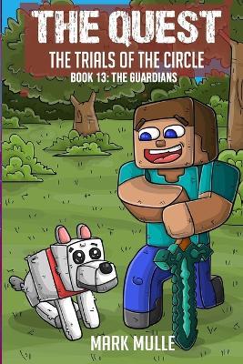 The Quest - The Trials of the Circle Book 13: The Guardians - Mark Mulle - cover