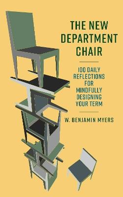 The New Department Chair: 100 Daily Reflections for Mindfully Designing Your Term - W. Benjamin Myers - cover