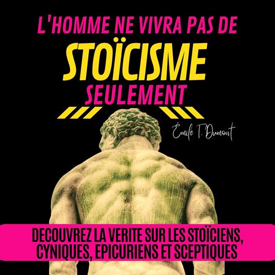 L'HOMME NE VIVRA PAS DE STOÏCISME SEULEMENT