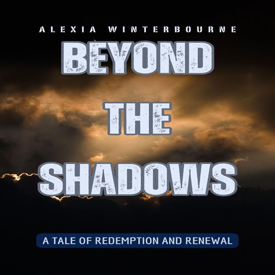 Beyond the Shadows