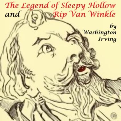 Legend of Sleepy Hollow and Rip Van Winkle, The