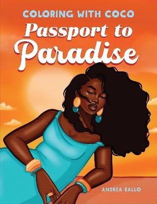 Coloring with Coco: Passport to Paradise - Andrea Ballo - cover