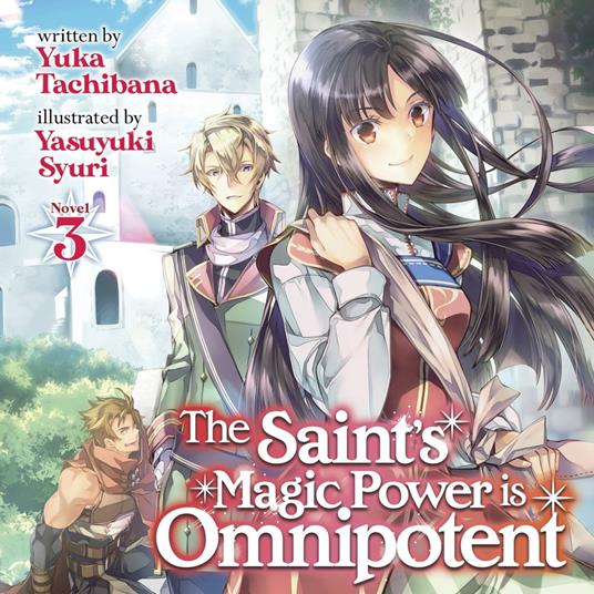 Saint's Magic Power is Omnipotent (Light Novel) Vol. 3, The