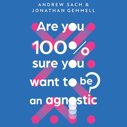 Are You 100% Sure You Want To Be an Agnostic?