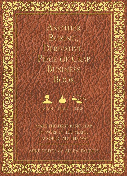 Another Boring, Derivative, Piece of Crap Business Book