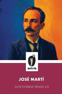 Dos patrias tengo yo - José Martí - cover