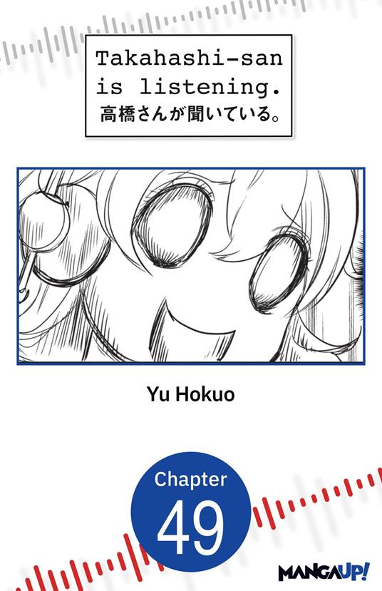 Takahashi-san is listening. #049