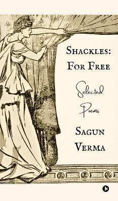 Shackles: For Free - Sagun Verma - cover