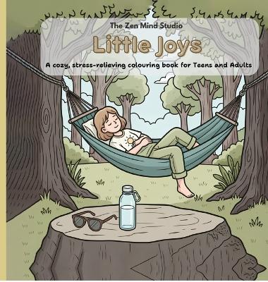 Little Joys: A cozy, stress-relieving colouring book for Teens and Adults - The Zen Mind Studio - cover
