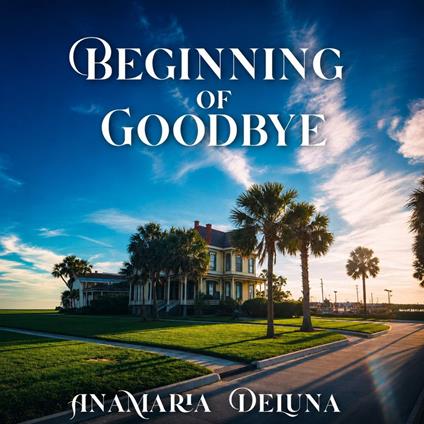 Beginning of Goodbye