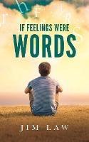 If Feelings Were Words - Jim Law - cover