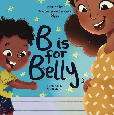 B is for Belly - Krystaelynne Sanders Diggs - cover