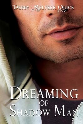 Dreaming of Shadow Man - Debby Meltzer Quick - cover