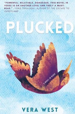 Plucked: A Novel In Verse - Vera West - cover