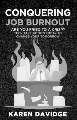 Conquering Job Burnout - Karen Davidge - cover