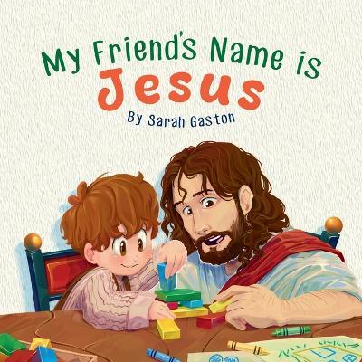 My Friend's Name is Jesus - Sarah Gaston - cover