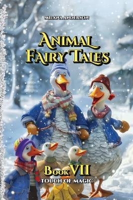 Animal Fairy Tales, Book Seven: Animal Short Stories for Kids, Children's Fairy Tales Collection, Bedtime Storybook - Anderson - cover