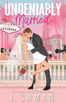 Undeniably Married: Special Edition Cover - J Saman,Julie Saman - cover