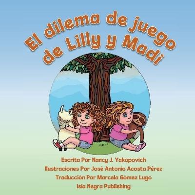 El dilema de juego de Lilly y Madi - Nancy J Yakopovich - cover
