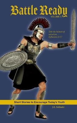 Battle Ready: Volume 5: Take the Helmet of Salvation - J E Solinski - cover
