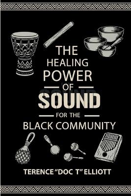 The Healing Power of Sound for the Black Community - Terence Doc T Elliott - cover