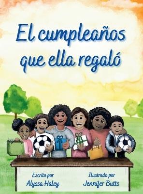 El Cumpleaños Que Ella Regaló - Alyssa Haley - cover