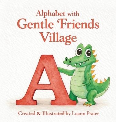 Alphabet with Gentle Friends Village - Luann Prater - cover