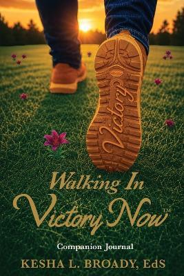 Walking In Victory Now Companion Journal - Kesha L Broady - cover