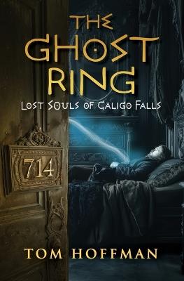 The Ghost Ring: Lost Souls of Caligo Falls - Tom Hoffman - cover