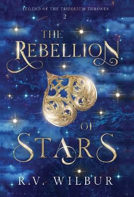 The Rebellion of Stars - R V Wilbur - cover