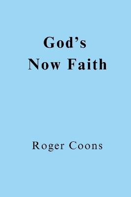 God's Now Faith - Roger Coons - cover